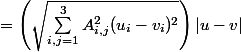 = \left(\sqrt{\sum_{i,j=1}^3 A_{i,j}^2(u_i-v_i)^2}\right)|u-v|